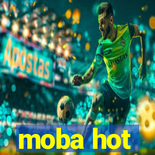 moba hot